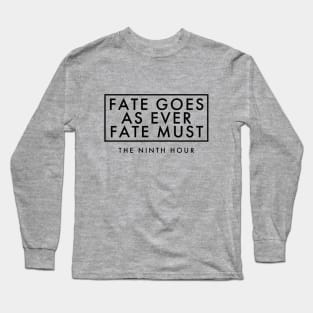 Fate Goes As Ever Fate Must Long Sleeve T-Shirt